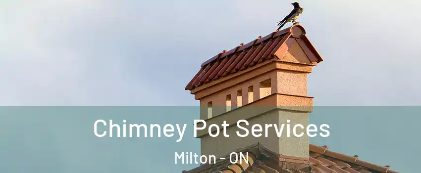  Chimney Pot Services Milton - ON