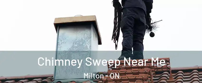  Chimney Sweep Near Me Milton - ON