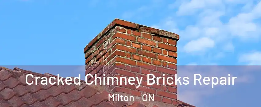  Cracked Chimney Bricks Repair Milton - ON