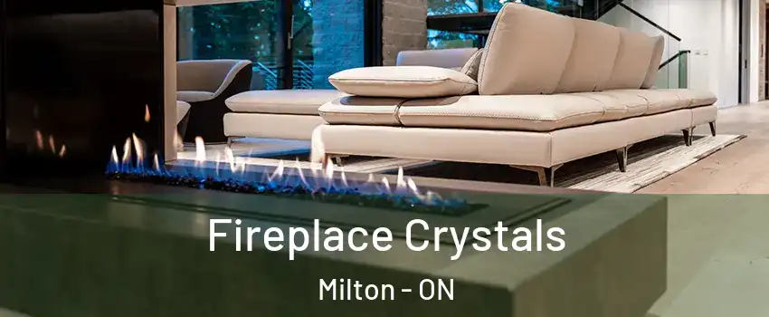  Fireplace Crystals Milton - ON