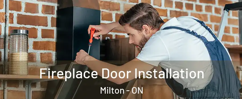  Fireplace Door Installation Milton - ON
