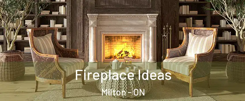  Fireplace Ideas Milton - ON