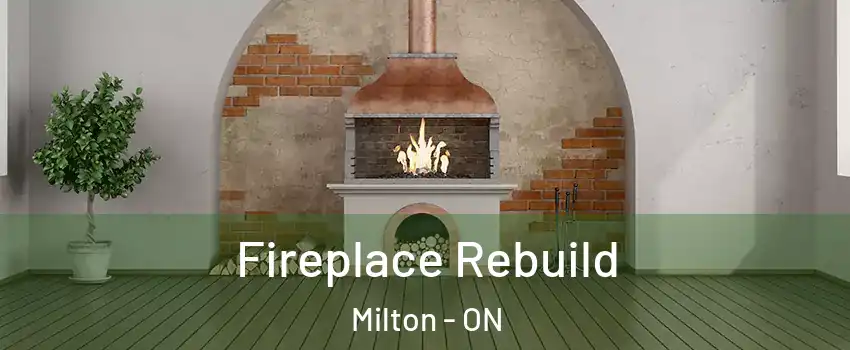  Fireplace Rebuild Milton - ON