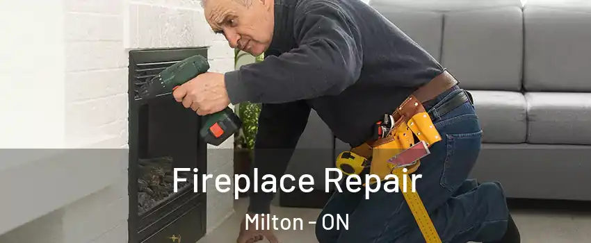  Fireplace Repair Milton - ON