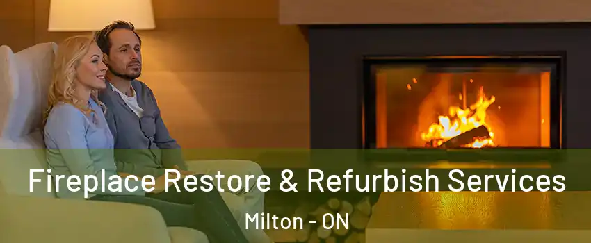  Fireplace Restore & Refurbish Services Milton - ON