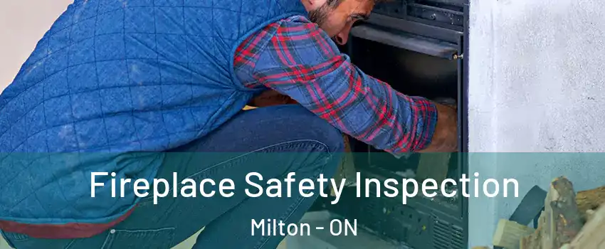  Fireplace Safety Inspection Milton - ON