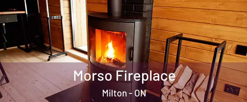  Morso Fireplace Milton - ON