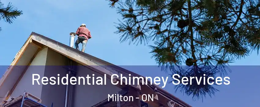  Residential Chimney Services Milton - ON