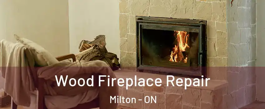  Wood Fireplace Repair Milton - ON